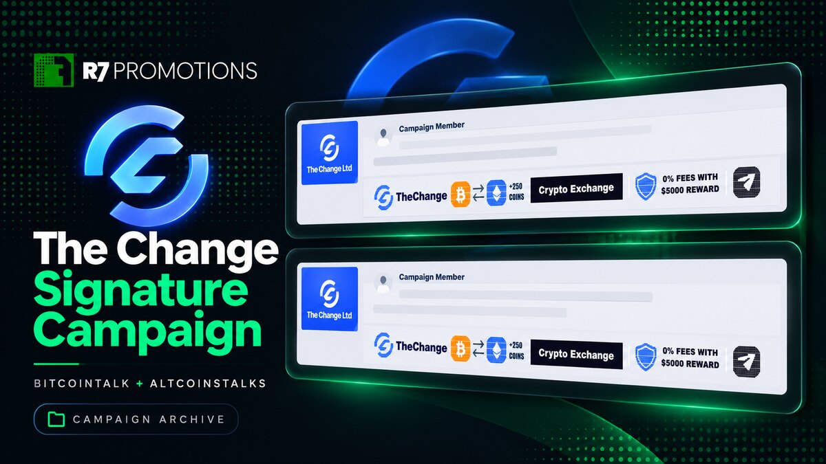 The Change signature campaign on Bitcointalk and Altcoinstalks.